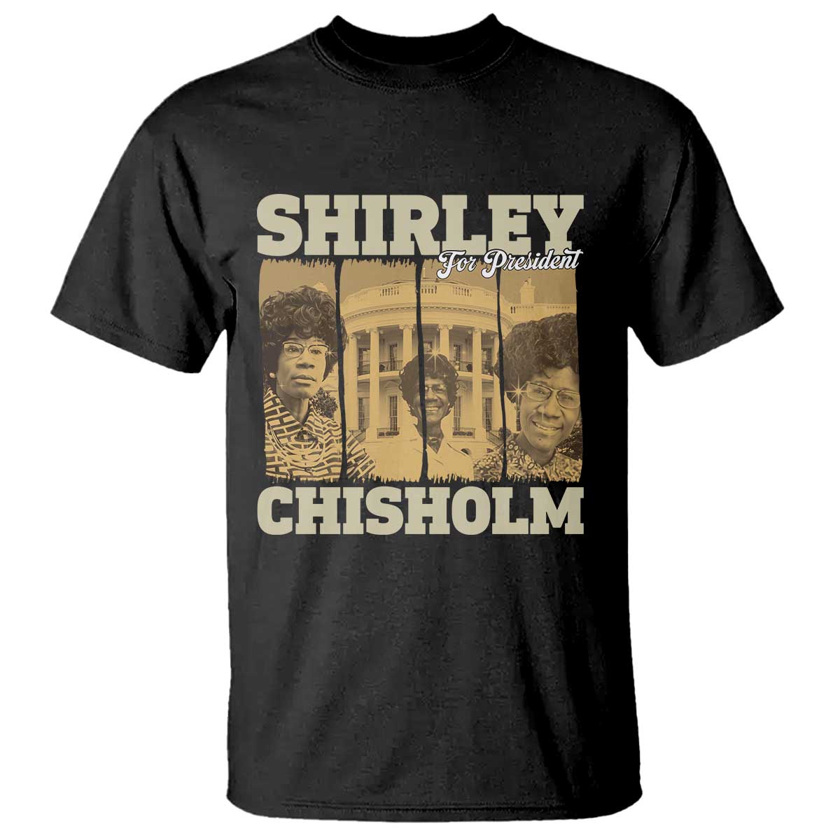 Shirley Chisholm For President T Shirt Historic Women Leader TS12 Black Print Your Wear