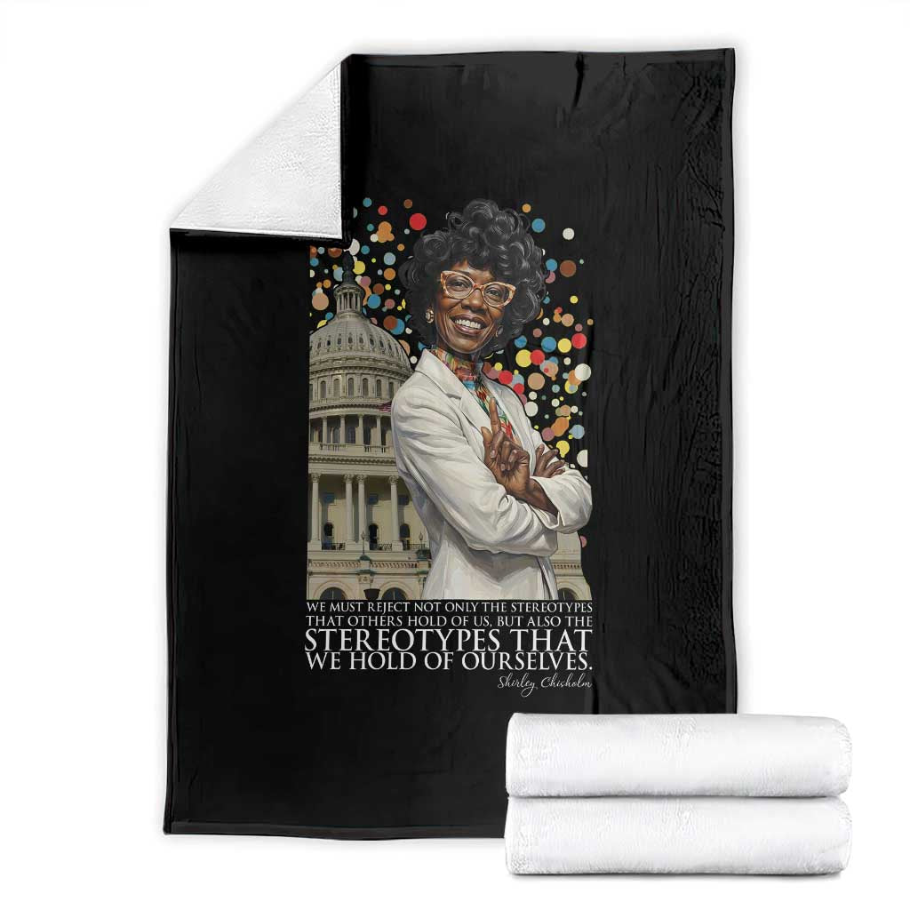 Shirley Chisholm Civil Rights Leader Quote Throw Blanket Reject Stereotype TS12 Black Print Your Wear