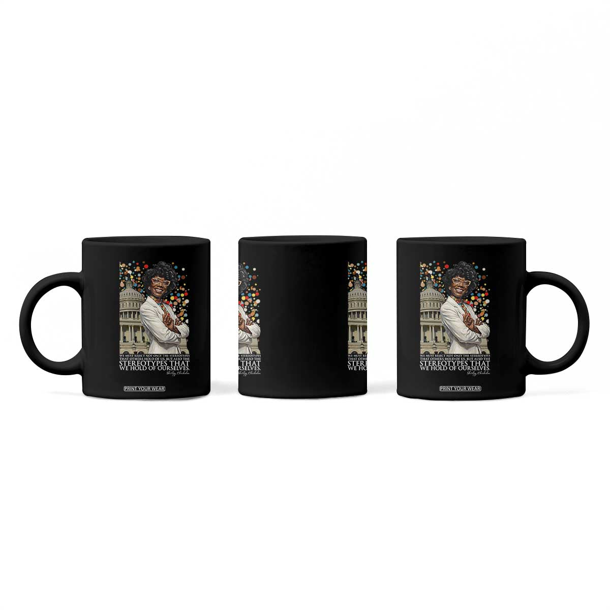 Shirley Chisholm Civil Rights Leader Quote Coffee Mug Reject Stereotype TS12 Print Your Wear