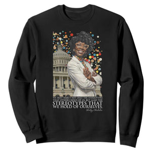 Shirley Chisholm Civil Rights Leader Quote Sweatshirt Reject Stereotype TS12 Black Print Your Wear