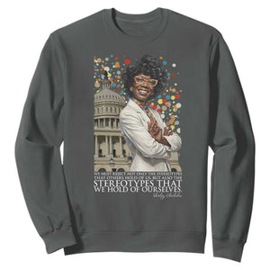 Shirley Chisholm Civil Rights Leader Quote Sweatshirt Reject Stereotype TS12 Dark Heather Print Your Wear