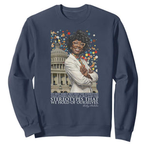 Shirley Chisholm Civil Rights Leader Quote Sweatshirt Reject Stereotype TS12 Navy Print Your Wear