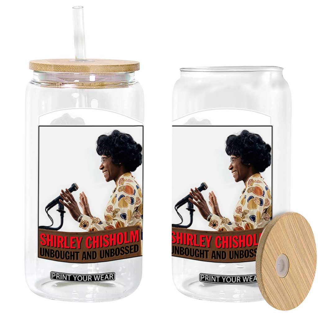 Shirley Chisholm Feminist Empowerment Glass Can Unbought And Unbossed TS12 Print Your Wear