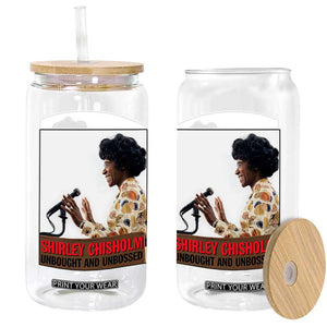 Shirley Chisholm Feminist Empowerment Glass Can Unbought And Unbossed TS12 Print Your Wear