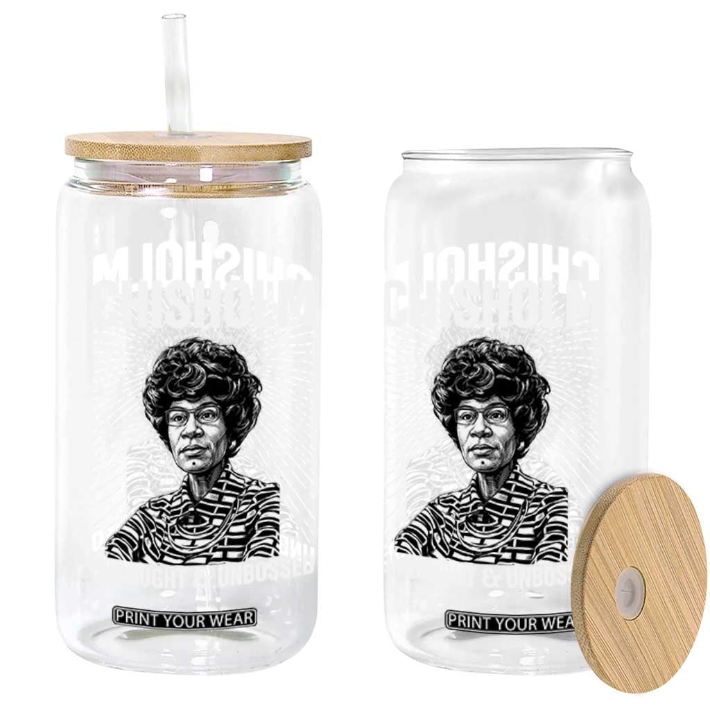 Shirley Chisholm Unbought And Unbossed Feminist Glass Can TS12 Print Your Wear