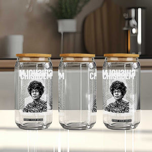 Shirley Chisholm Unbought And Unbossed Feminist Glass Can TS12 Print Your Wear