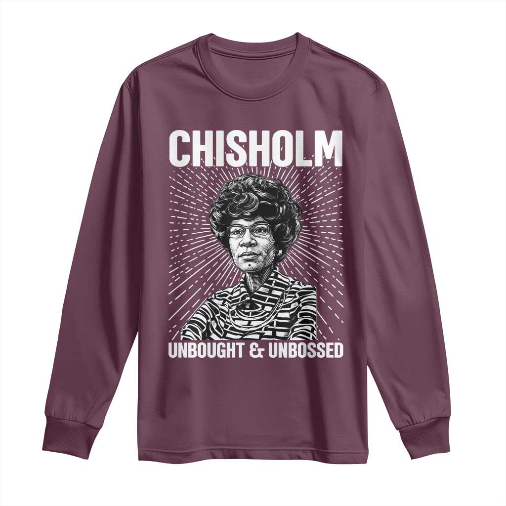 Shirley Chisholm Unbought And Unbossed Feminist Long Sleeve Shirt TS12 Maroon Print Your Wear