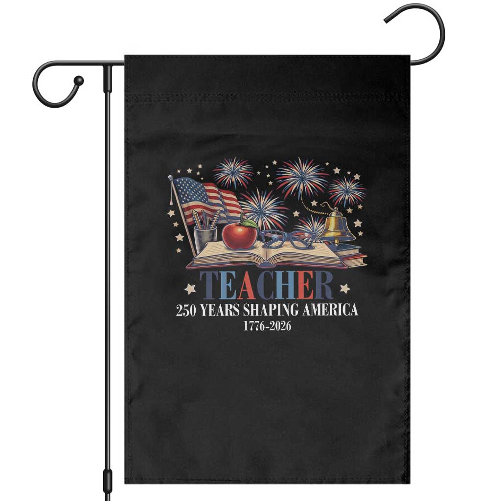 250 Years Shaping America Educator Garden Flag USA 250th Anniversary TS12 Black Print Your Wear