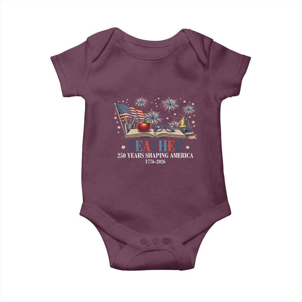 250 Years Shaping America Educator Baby Onesie USA 250th Anniversary TS12 Maroon Print Your Wear