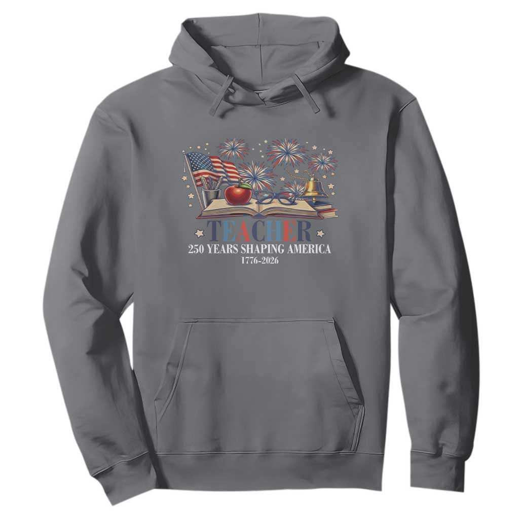 250 Years Shaping America Educator Hoodie USA 250th Anniversary TS12 Charcoal Print Your Wear