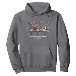 250 Years Shaping America Educator Hoodie USA 250th Anniversary TS12 Charcoal Print Your Wear