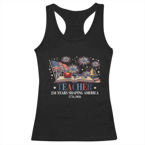 250 Years Shaping America Educator Racerback Tank Top USA 250th Anniversary TS12 Black Print Your Wear