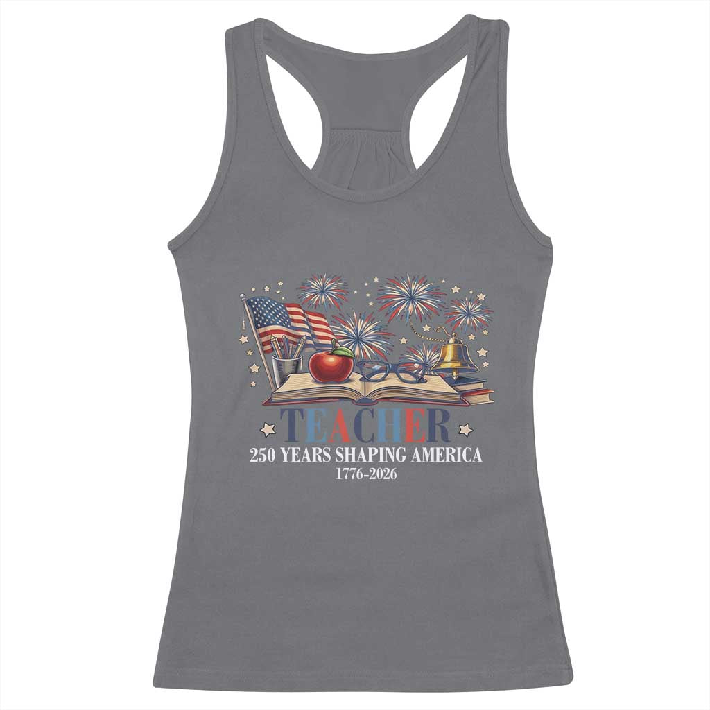 250 Years Shaping America Educator Racerback Tank Top USA 250th Anniversary TS12 Charcoal Print Your Wear