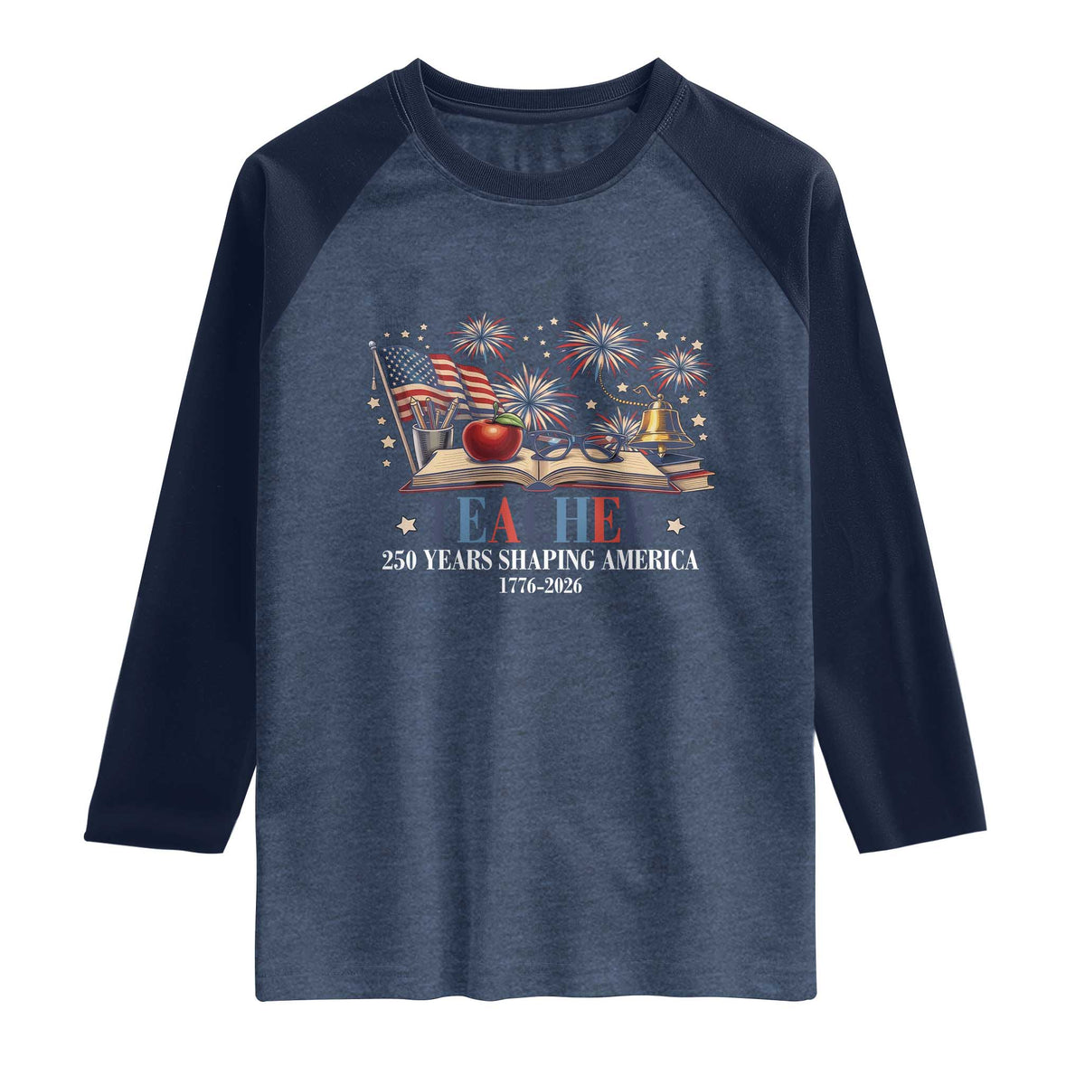 250 Years Shaping America Educator Raglan Shirt USA 250th Anniversary TS12 Heather Denim Navy Print Your Wear