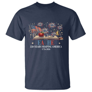 250 Years Shaping America Educator T Shirt USA 250th Anniversary TS12 Navy Print Your Wear