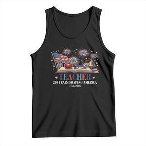 250 Years Shaping America Educator Tank Top USA 250th Anniversary TS12 Black Print Your Wear