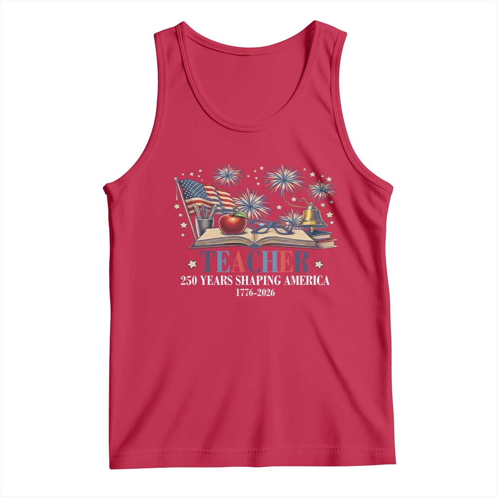 250 Years Shaping America Educator Tank Top USA 250th Anniversary TS12 Red Print Your Wear