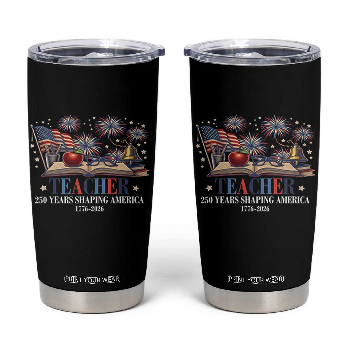 250 Years Shaping America Educator Tumbler Cup USA 250th Anniversary TS12 Black Print Your Wear