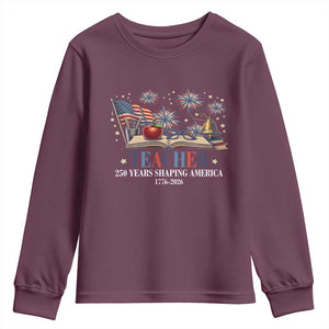 250 Years Shaping America Educator Youth Sweatshirt USA 250th Anniversary TS12 Maroon Print Your Wear