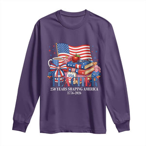 250 Years Shaping America Anniversary Long Sleeve Shirt Proud Educator Gift TS12 Purple Print Your Wear