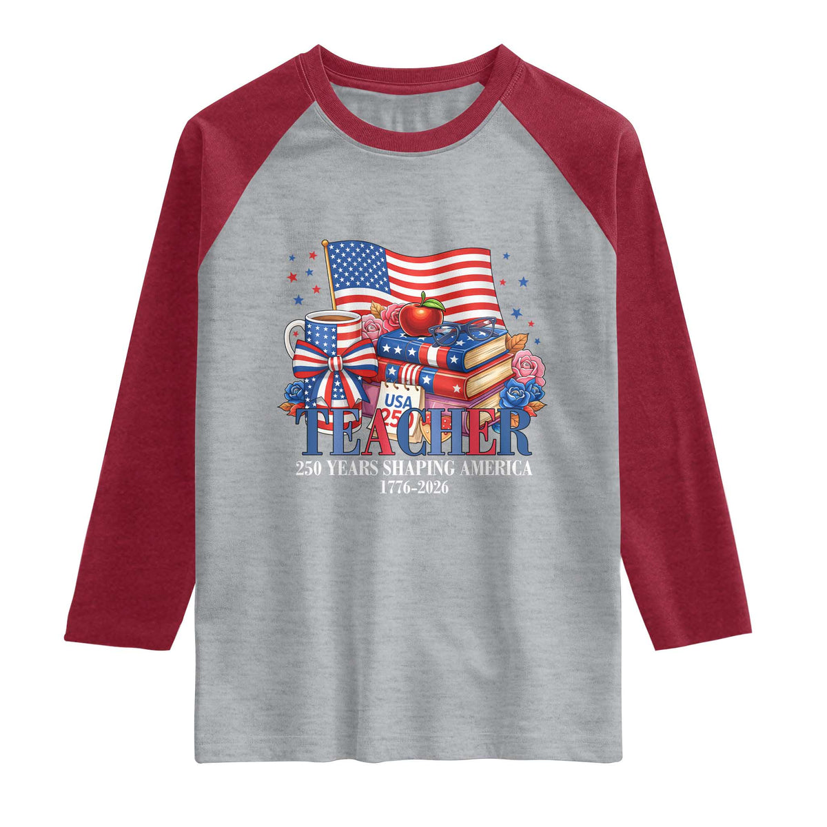 250 Years Shaping America Anniversary Raglan Shirt Proud Educator Gift TS12 Heather Gray Heather Red Print Your Wear
