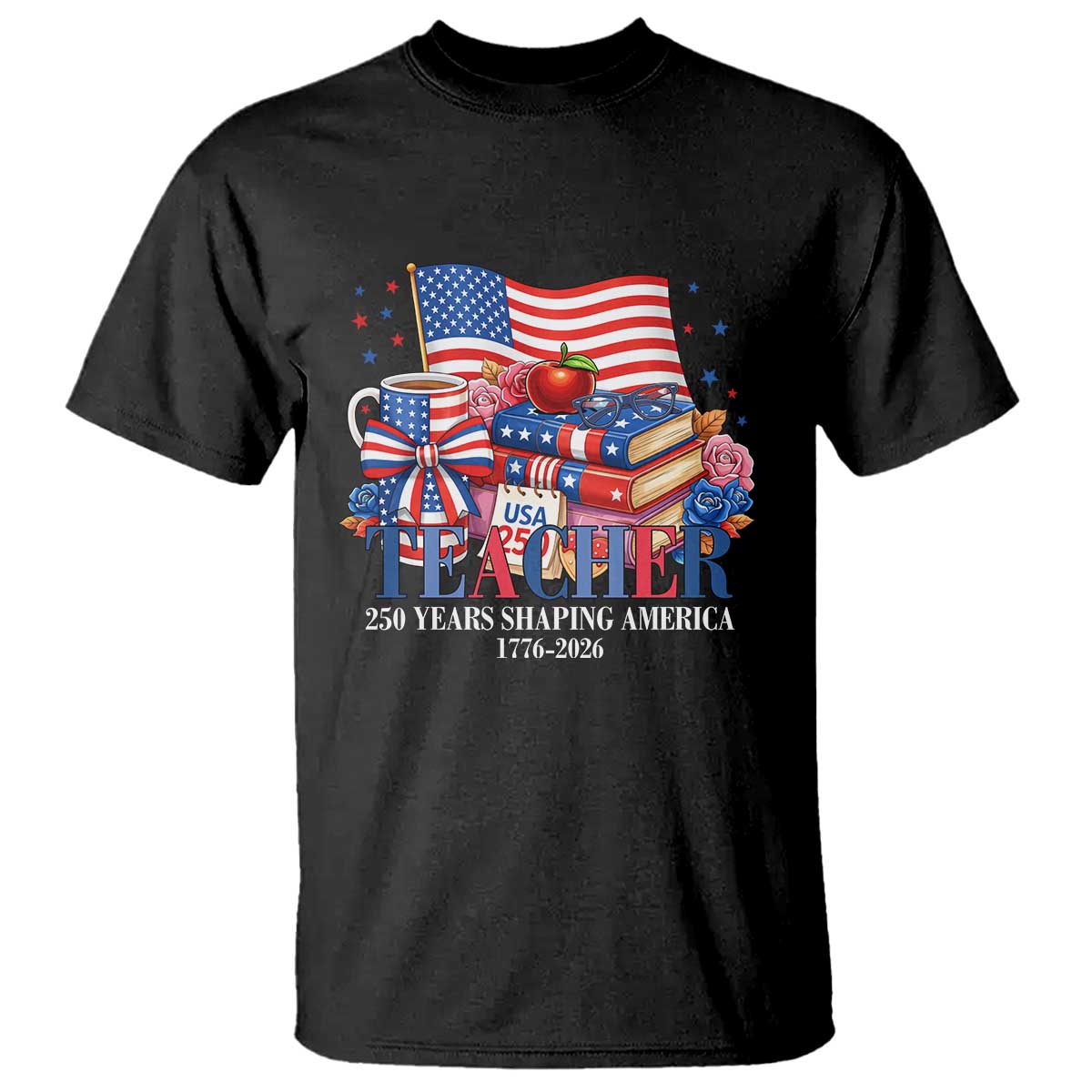 250 Years Shaping America Anniversary T Shirt Proud Educator Gift TS12 Black Print Your Wear