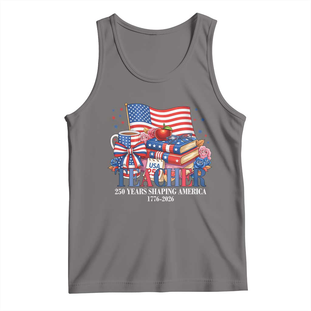 250 Years Shaping America Anniversary Tank Top Proud Educator Gift TS12 Deep Heather Print Your Wear