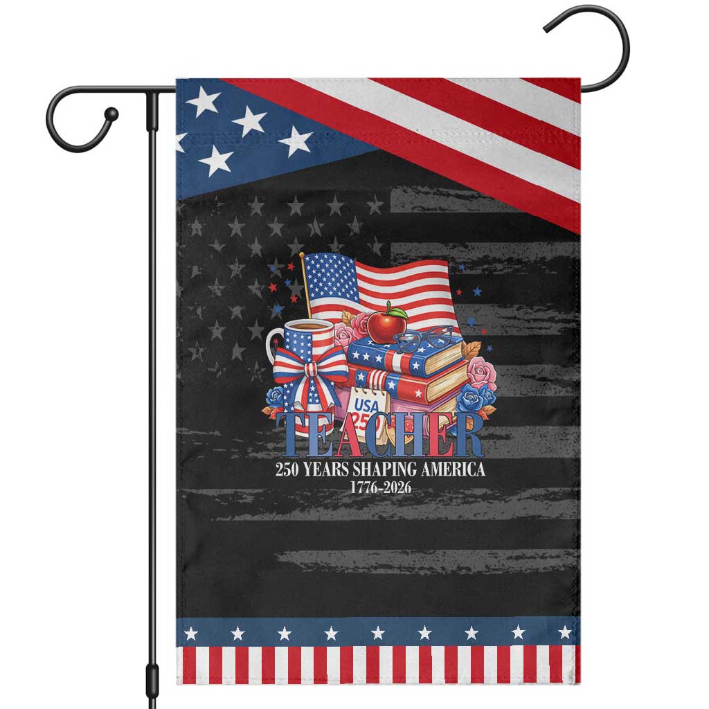 250 Years Shaping America Anniversary Patriotic Garden Flag Proud Educator Gift TS12 Distressed Black Blue Print Your Wear