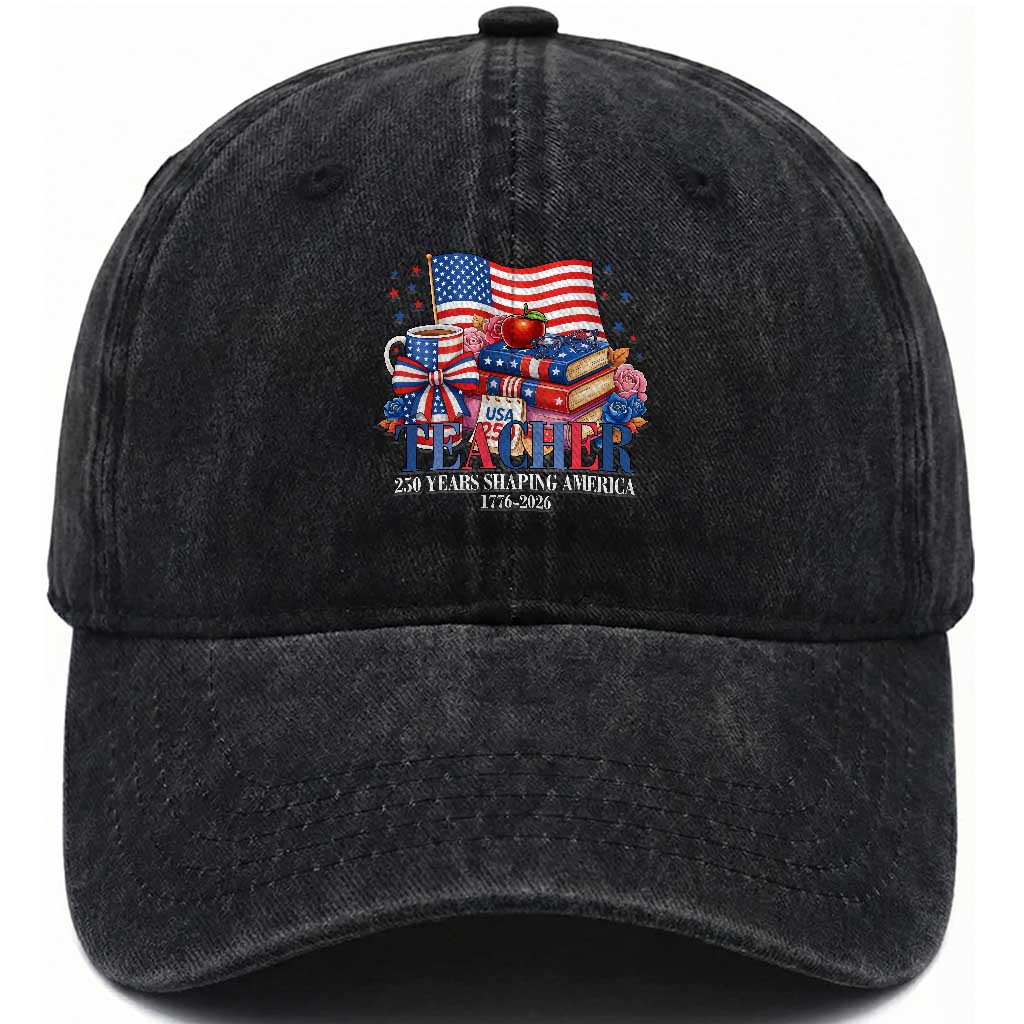 250 Years Shaping America Anniversary Washed Cotton Baseball Cap Proud Educator Gift TS12 Print Your Wear