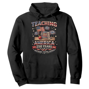 American Teacher Gift Hoodie Inspiring Young Minds 250th Anniversary TS12 Black Print Your Wear