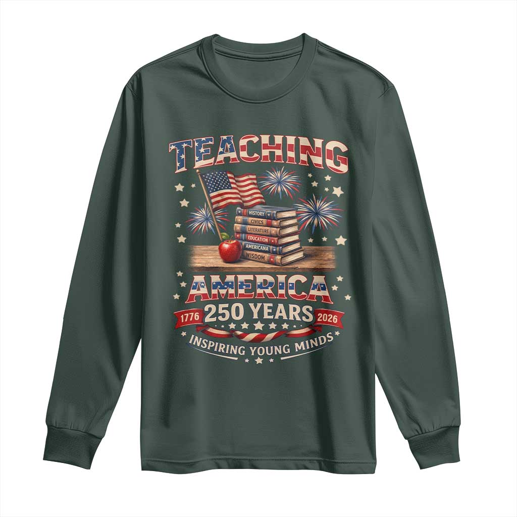 American Teacher Gift Long Sleeve Shirt Inspiring Young Minds 250th Anniversary TS12 Dark Forest Green Print Your Wear