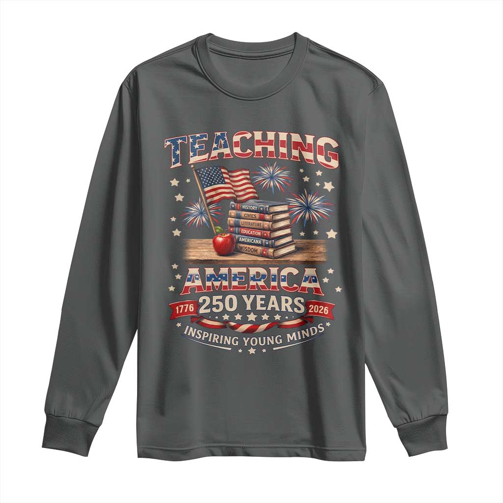 American Teacher Gift Long Sleeve Shirt Inspiring Young Minds 250th Anniversary TS12 Dark Heather Print Your Wear
