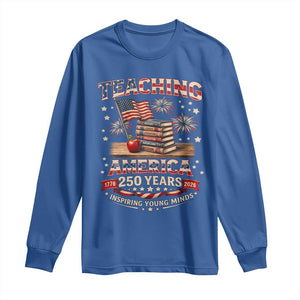 American Teacher Gift Long Sleeve Shirt Inspiring Young Minds 250th Anniversary TS12 Royal Blue Print Your Wear