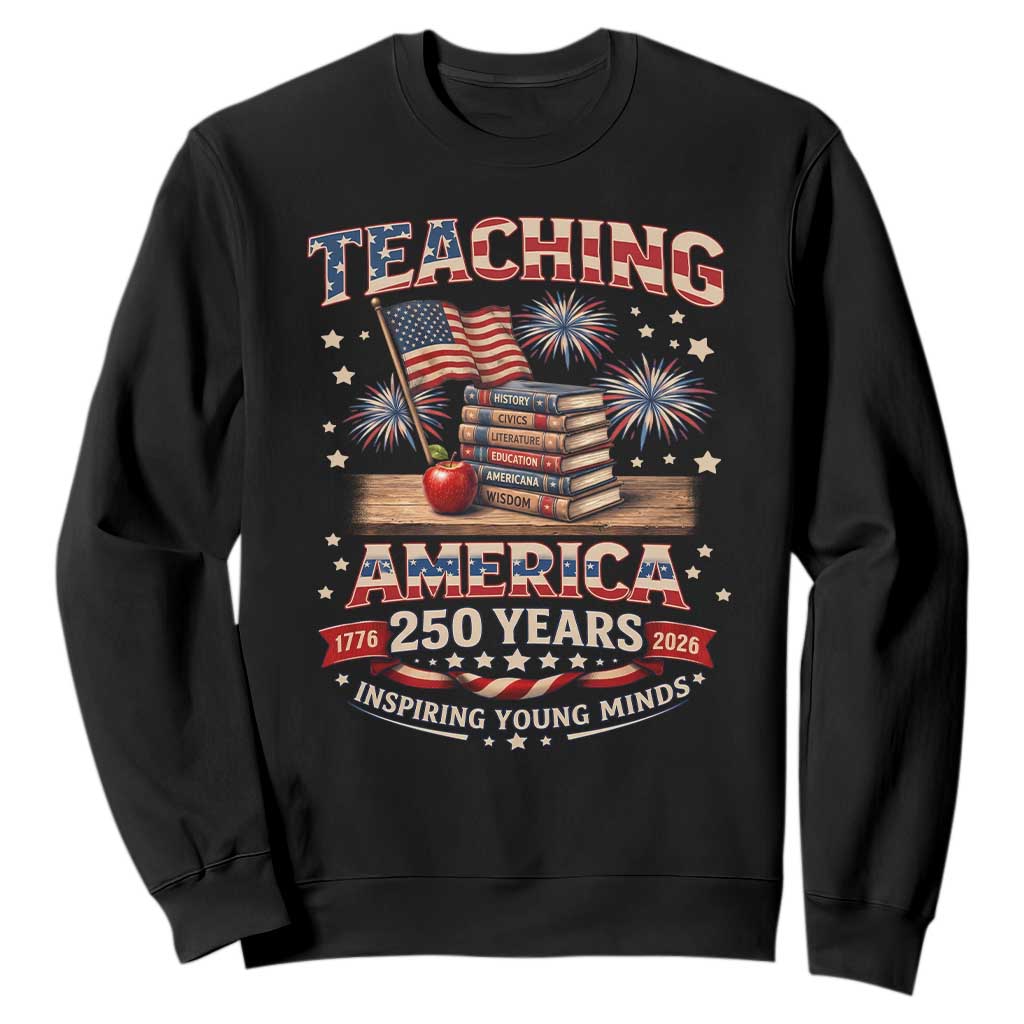 American Teacher Gift Sweatshirt Inspiring Young Minds 250th Anniversary TS12 Black Print Your Wear