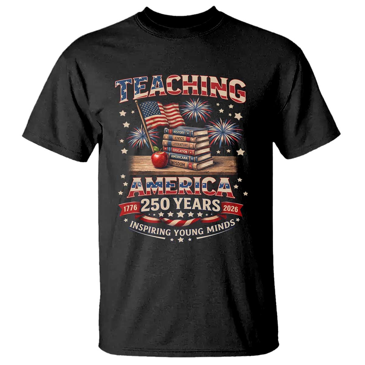 American Teacher Gift T Shirt Inspiring Young Minds 250th Anniversary TS12 Black Print Your Wear