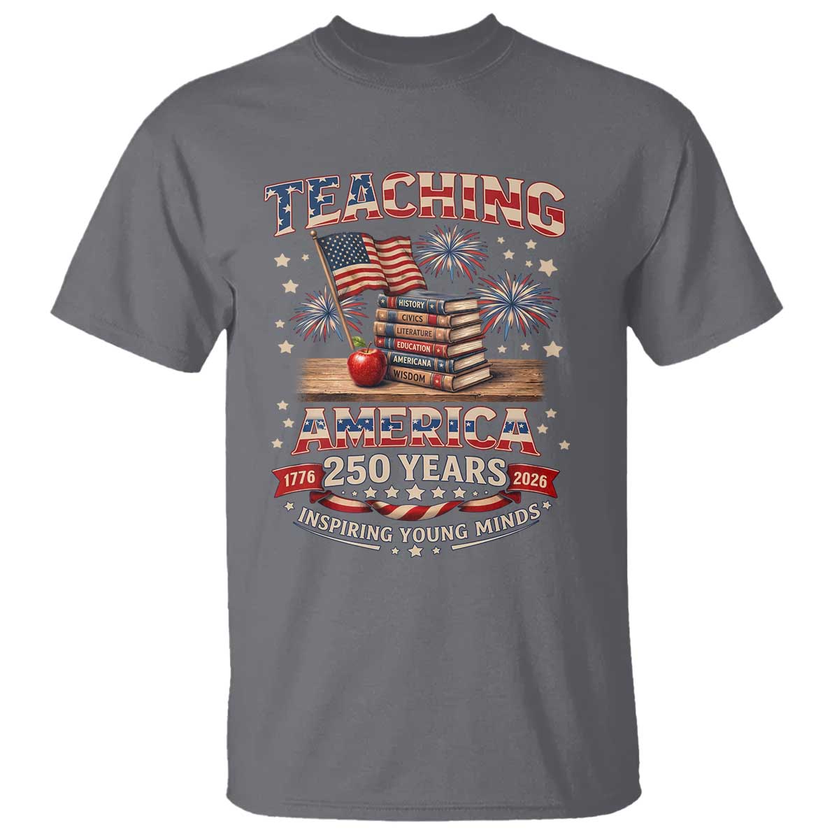 American Teacher Gift T Shirt Inspiring Young Minds 250th Anniversary TS12 Charcoal Print Your Wear