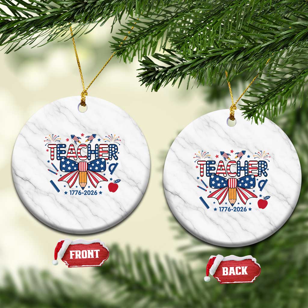 Proud American Teacher 250 Years Ceramic Ornament Patriotic Educator Gift TS12 1pc White Marble Print Your Wear
