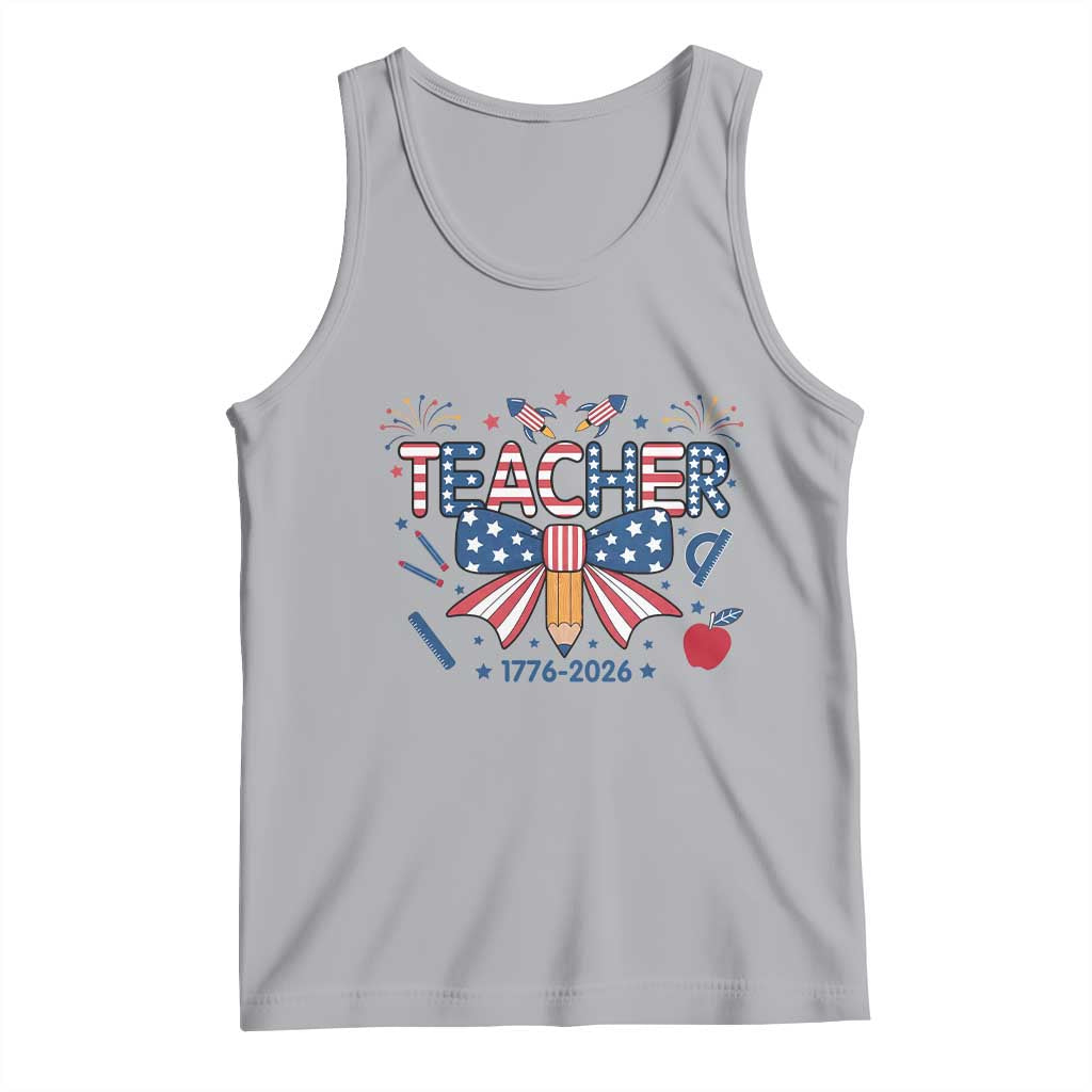 Proud American Teacher 250 Years Tank Top Patriotic Educator Gift TS12 Athletic Heather Print Your Wear