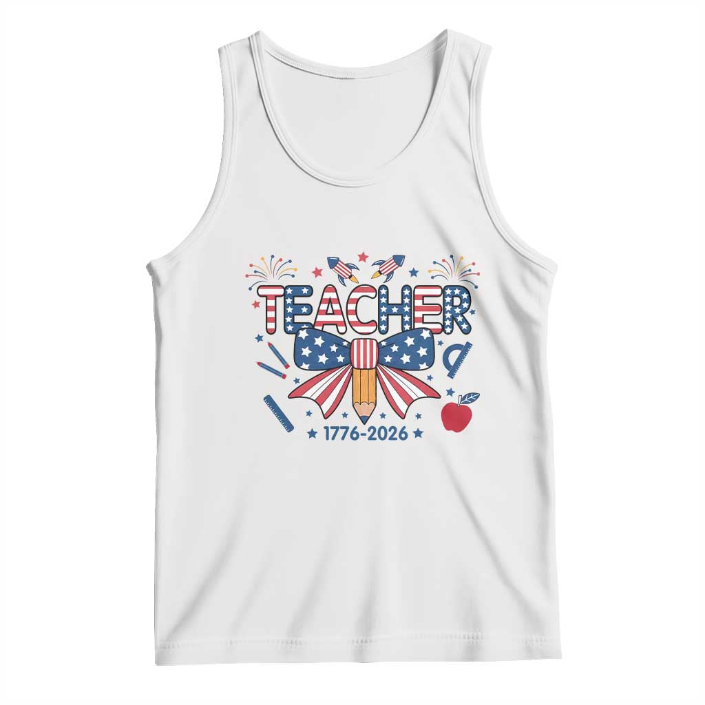 Proud American Teacher 250 Years Tank Top Patriotic Educator Gift TS12 White Print Your Wear