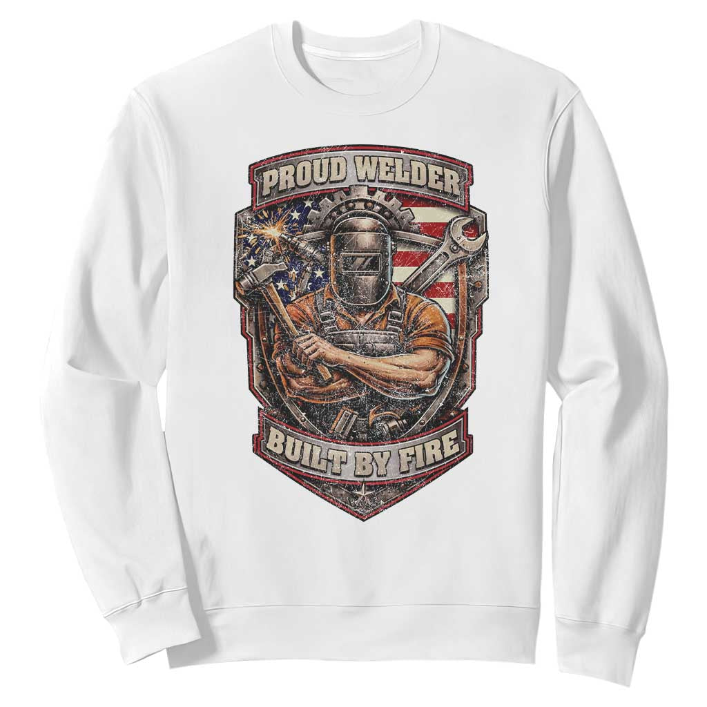 Vintage Proud American Welder Sweatshirt Built By Fire Blue Collar Dad Gift TS12 White Print Your Wear