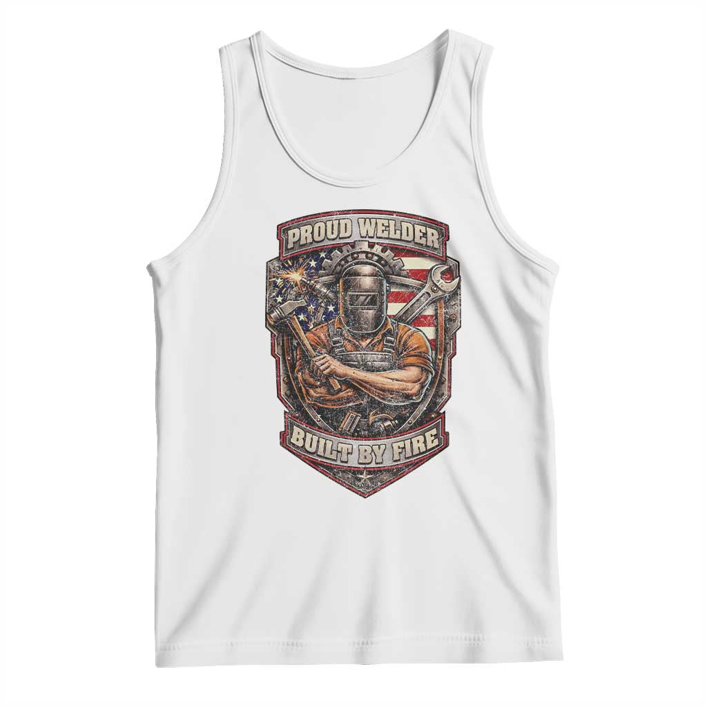Vintage Proud American Welder Tank Top Built By Fire Blue Collar Dad Gift TS12 White Print Your Wear