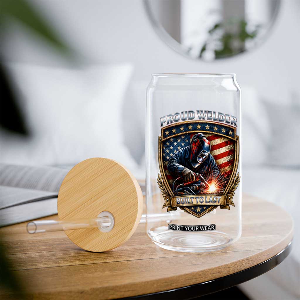 Built To Last Proud Welder Glass Can Blue Collar American Dad Gift TS12 Print Your Wear