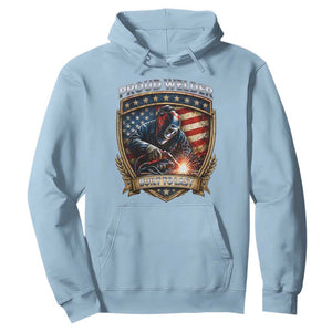 Built To Last Proud Welder Hoodie Blue Collar American Dad Gift TS12 Light Blue Print Your Wear