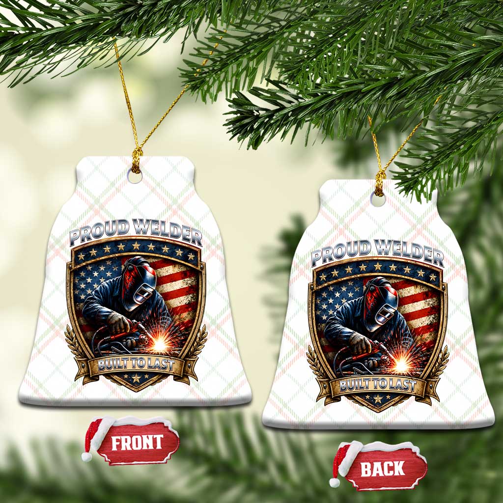 Built To Last Proud Welder Ceramic Ornament Blue Collar American Dad Gift TS12 Print Your Wear