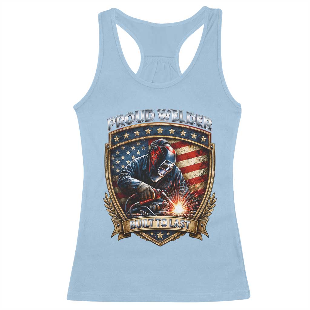 Built To Last Proud Welder Racerback Tank Top Blue Collar American Dad Gift TS12 Light Blue Print Your Wear