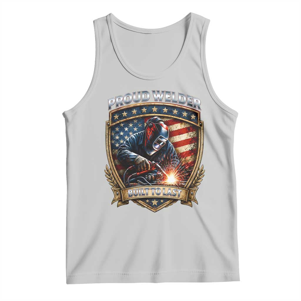 Built To Last Proud Welder Tank Top Blue Collar American Dad Gift TS12 Ash Print Your Wear