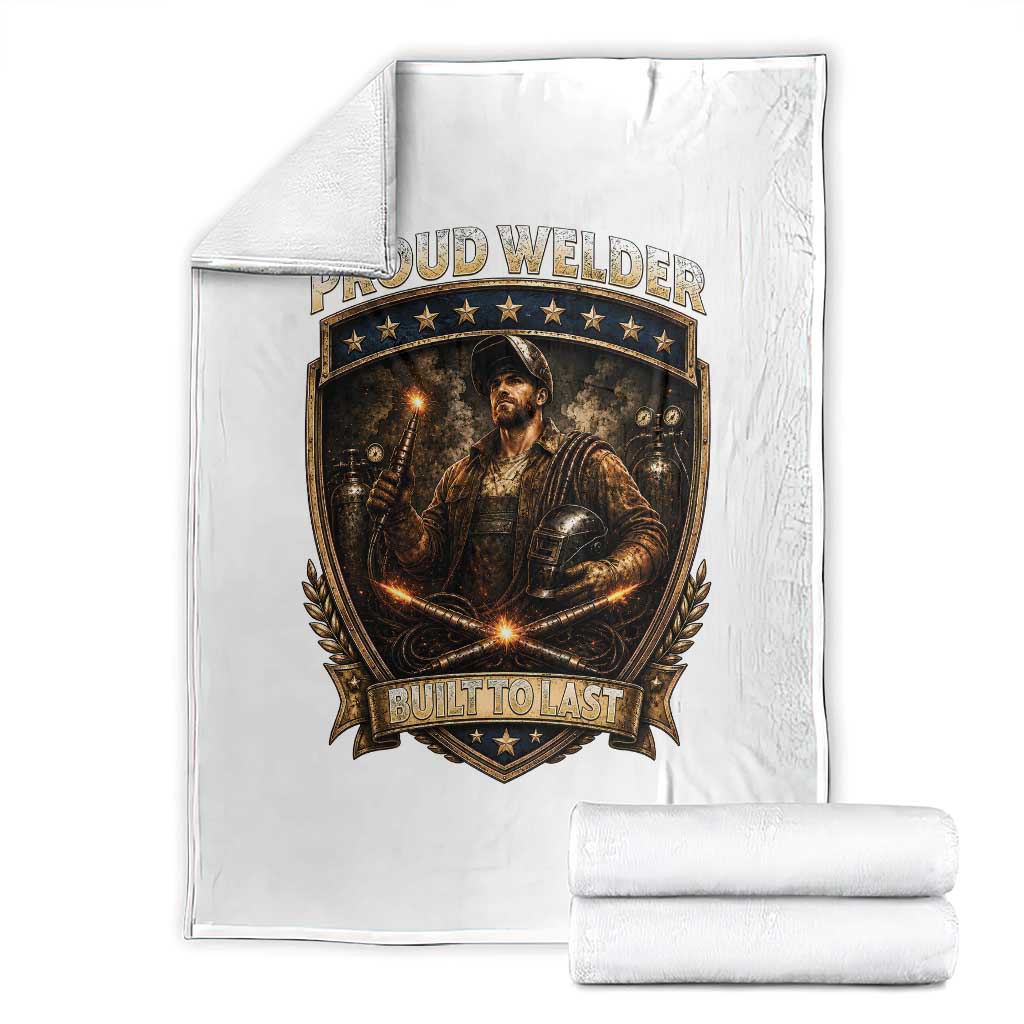 Proud Welder Graphic Throw Blanket Built To Last Worker Gift TS12 White Print Your Wear
