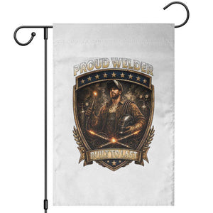 Proud Welder Graphic Garden Flag Built To Last Worker Gift TS12 White Print Your Wear