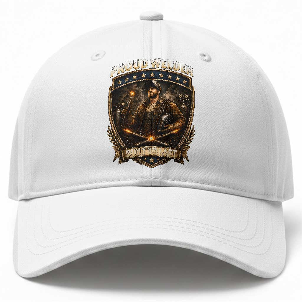 Proud Welder Graphic Baseball Cap Built To Last Worker Gift TS12 Print Your Wear