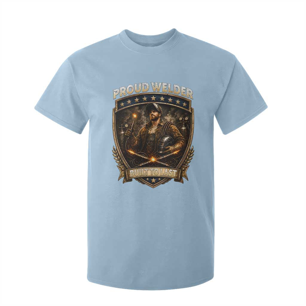 Proud Welder Graphic T Shirt For Kid Built To Last Worker Gift TS12 Light Blue Print Your Wear